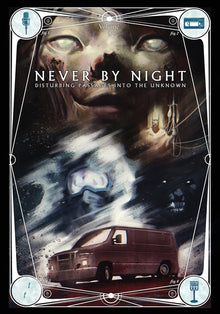 Never by Night: Disturbing Passages Into the Unknown Volume 2