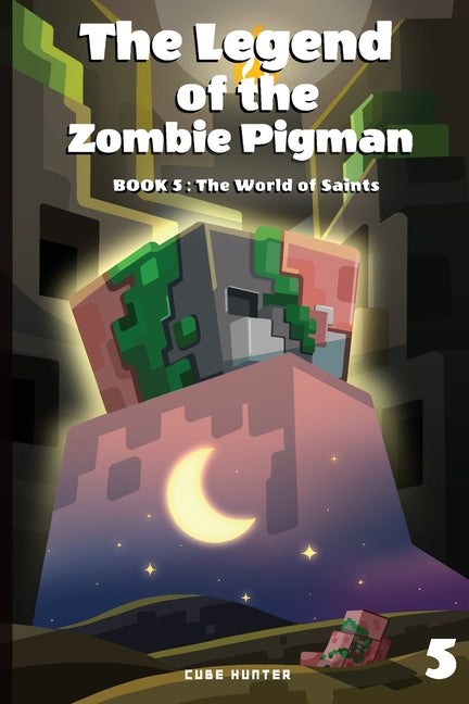 The Legend of the Zombie Pigman Book 5: The World of Saints