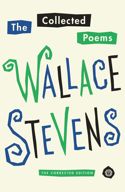 The Collected Poems of Wallace Stevens (Pulitzer Prize Winner): The Corrected Edition