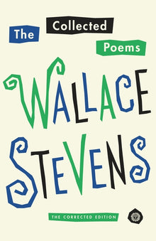 The Collected Poems of Wallace Stevens (Pulitzer Prize Winner): The Corrected Edition