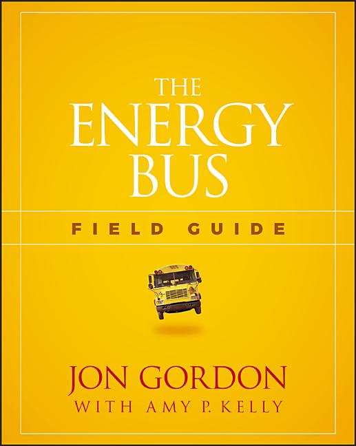 The Energy Bus Field Guide