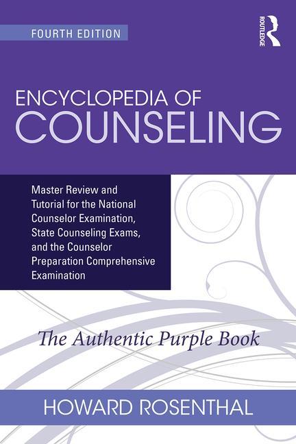 Encyclopedia of Counseling: Master Review and Tutorial for the National Counselor Examination, State Counseling Exams, and the Counselor Preparation C