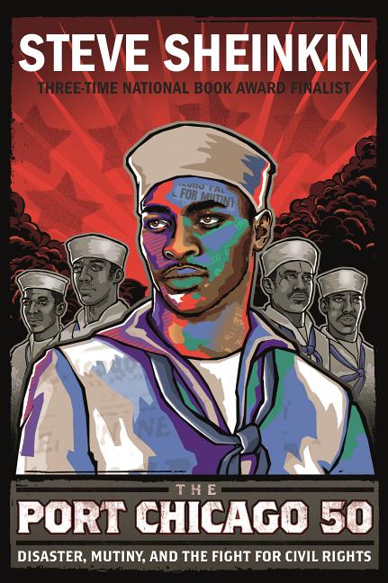 The Port Chicago 50: Disaster, Mutiny, and the Fight for Civil Rights (National Book Award Finalist)