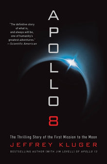 Apollo 8: The Thrilling Story of the First Mission to the Moon