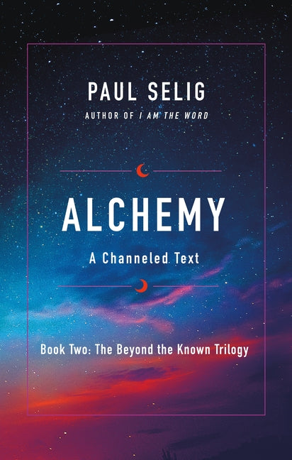 Alchemy: A Channeled Text