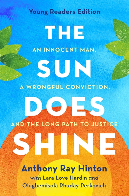 The Sun Does Shine (Young Readers Edition): An Innocent Man, a Wrongful Conviction, and the Long Path to Justice