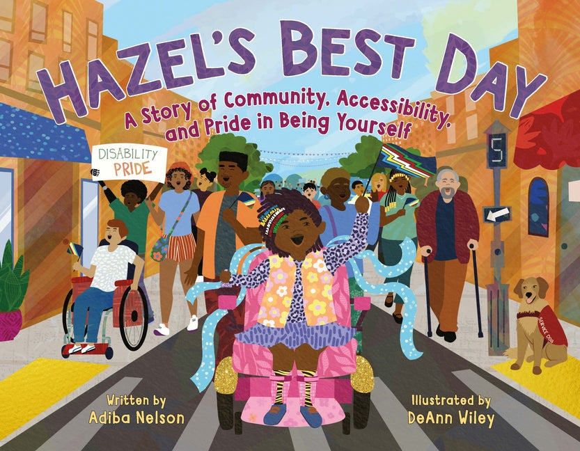 Hazel's Best Day: A Story of Community, Accessibility, and Pride in Being Yourself