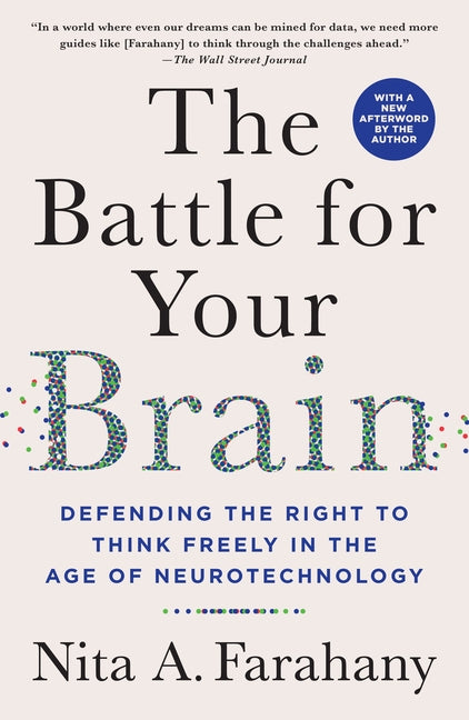 The Battle for Your Brain: Defending the Right to Think Freely in the Age of Neurotechnology