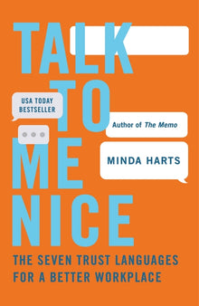 Talk to Me Nice: The Seven Trust Languages for a Better Workplace