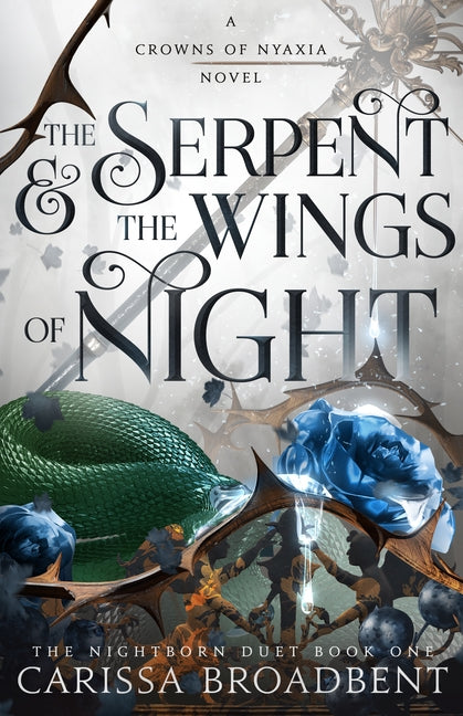 The Serpent & the Wings of Night: Book 1 of the Nightborn Duet