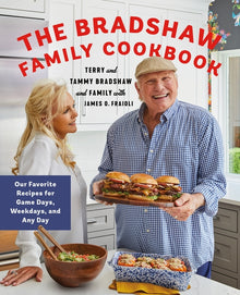 The Bradshaw Family Cookbook: Our Favorite Recipes for Game Days, Weekdays, and Any Day