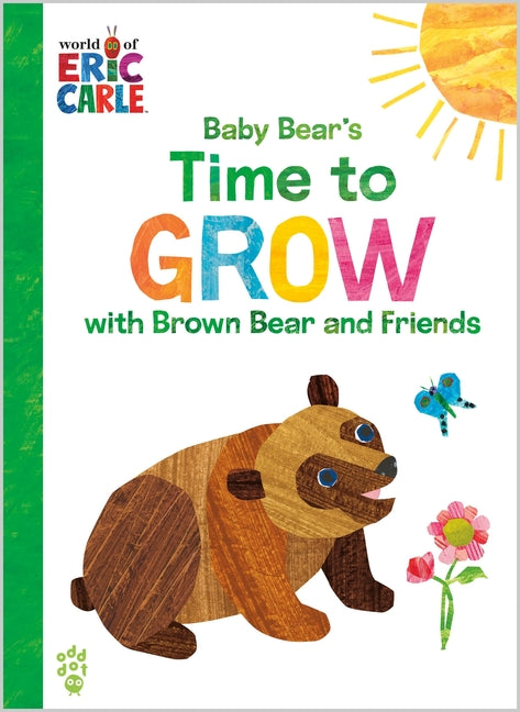 Baby Bear's Time to Grow with Brown Bear and Friends (World of Eric Carle): The Perfect Gift for Graduation