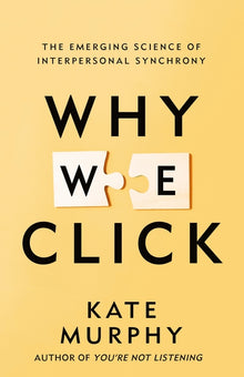 Why We Click: The Emerging Science of Interpersonal Synchrony
