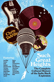 Such Great Heights: The Complete Cultural History of the Indie Rock Explosion