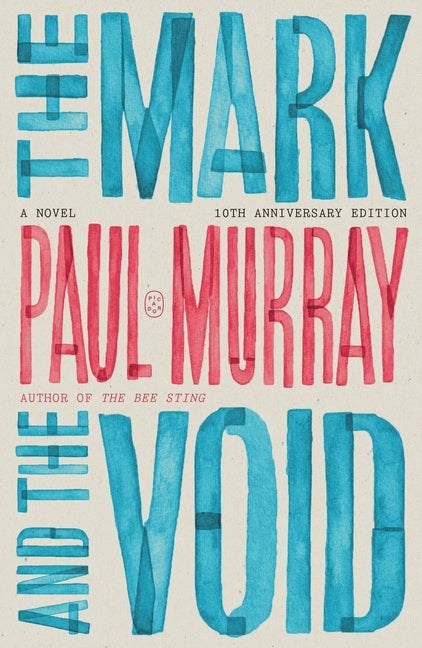 The Mark and the Void: A Novel (10th Anniversary Edition)