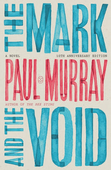 The Mark and the Void: A Novel (10th Anniversary Edition)