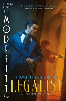 Legalist: A Novel in the Grand Illusion