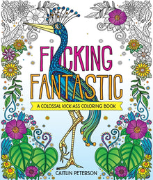 F*cking Fantastic: A Colossal Kick-Ass Coloring Book