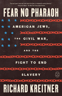Fear No Pharaoh: American Jews, the Civil War, and the Fight to End Slavery