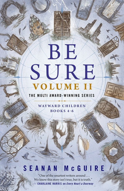 Be Sure Volume II: Wayward Children, Books 4-6