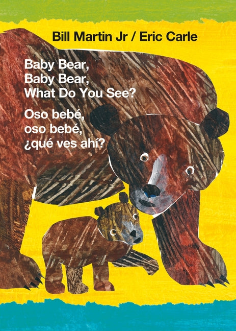 Baby Bear, Baby Bear, What Do You See? / Oso Bebé, Oso Bebé, ¿Qué Ves Ahí? (Bilingual Board Book - English / Spanish): Classic Board Book Bilingual Ed