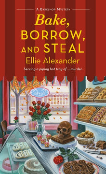 Bake, Borrow, and Steal: A Bakeshop Mystery