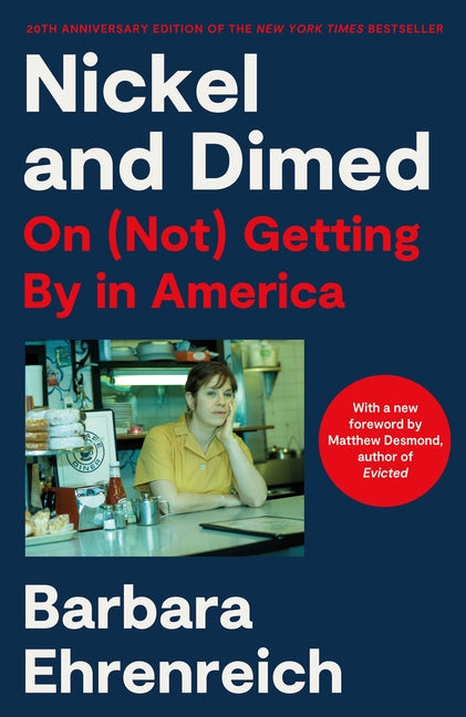 Nickel and Dimed: On (Not) Getting by in America (20th Anniversary Edition)