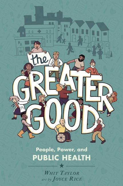 The Greater Good: People, Power, and Public Health