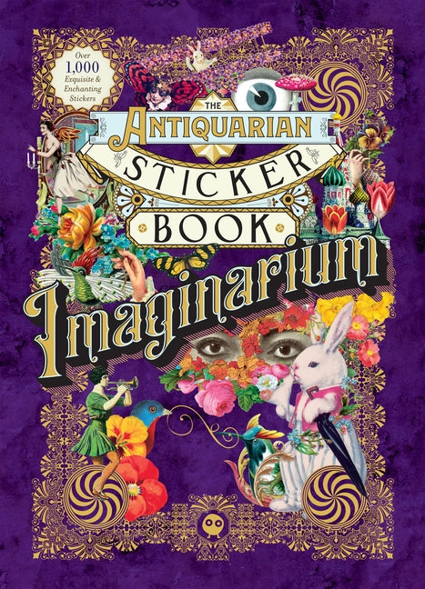 The Antiquarian Sticker Book: Imaginarium: Over 1,000 Exquisite & Enchanting Stickers