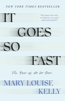 It Goes So Fast: The Year of No Do-Overs