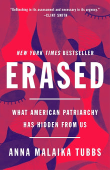 Erased: What American Patriarchy Has Hidden from Us