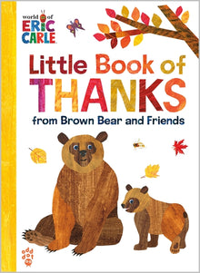 Little Book of Thanks from Brown Bear and Friends (World of Eric Carle): The Perfect Way to Say Thank You and Gift for Thanksgiving!