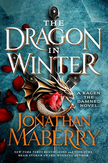 The Dragon in Winter: A Kagen the Damned Novel