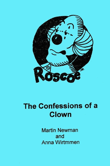 Roscoe, the Confessions of a Clown