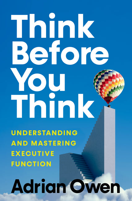 Think Before You Think: Understanding and Mastering Executive Function