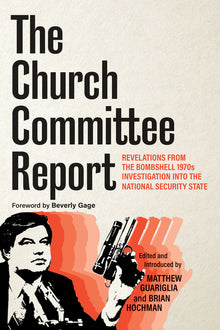 The Church Committee Report: Revelations from the Bombshell 1970s Investigation Into the National Security State