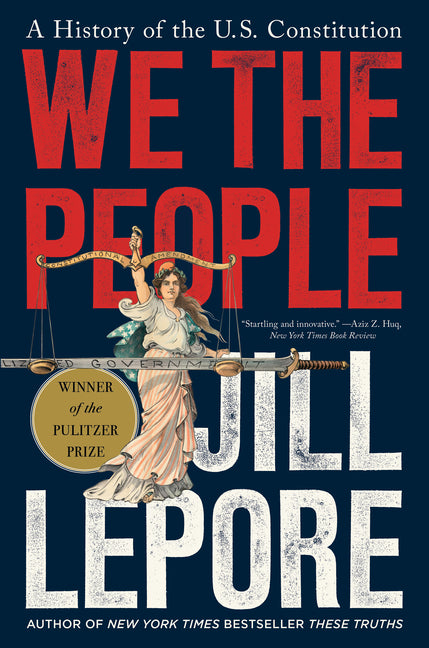 We the People: A History of the U.S. Constitution