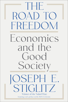 The Road to Freedom: Economics and the Good Society