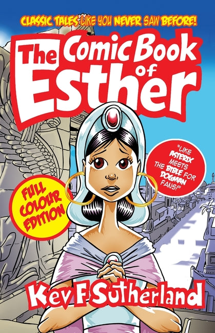 Comic Book Of Esther - Full Colour Edition: Bible Stories Like You Never Saw Before