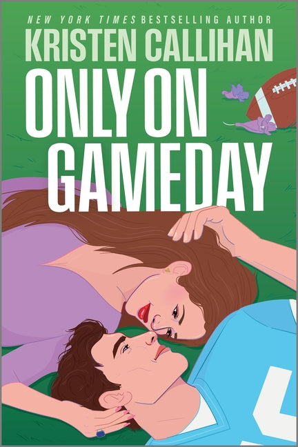 Only on Gameday: A Slow-Burn NFL Romance with a Fake Engagement, Childhood Friends to Lovers, and Years of Secret Yearning