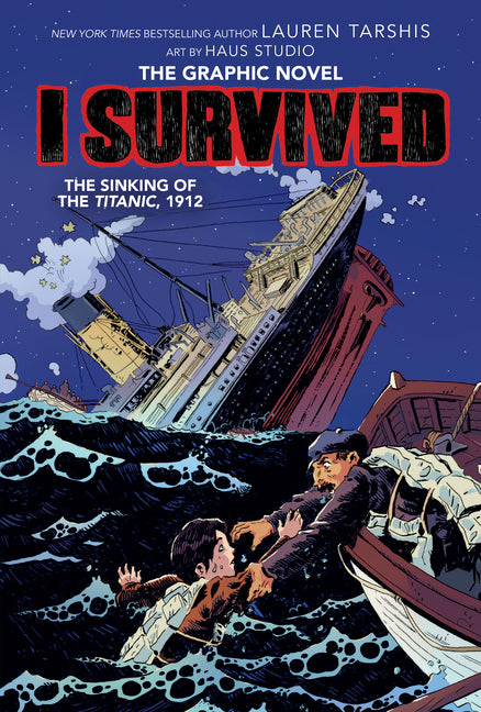 I Survived the Sinking of the Titanic, 1912 (I Survived Graphic Novel #1)