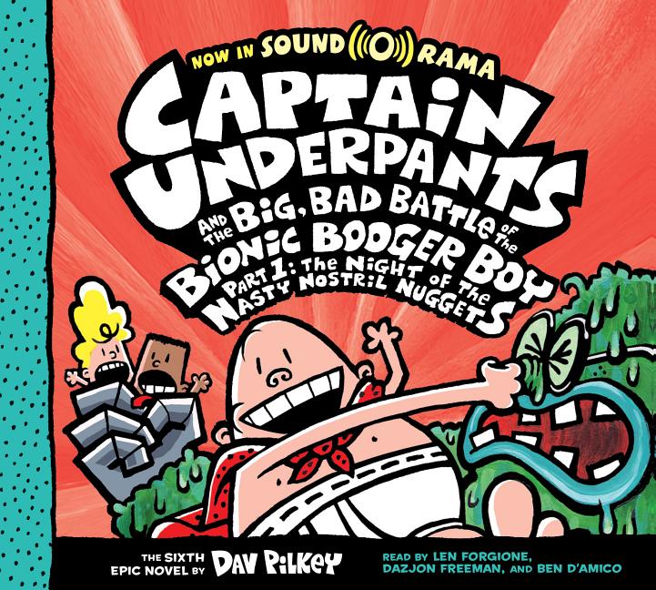 Captain Underpants and the Big, Bad Battle of the Bionic Booger Boy, Part 1: The Night of the Nasty Nostril Nuggets: Color Edition (Captain Underpants