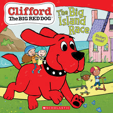 The Big Island Race (Clifford the Big Red Dog Storybook) [With Stickers]