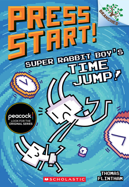 Super Rabbit Boy's Time Jump!: A Branches Book (Press Start! #9)
