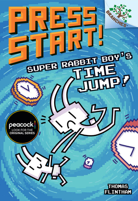 Super Rabbit Boy's Time Jump!: A Branches Book (Press Start! #9): Volume 9