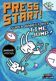 Super Rabbit Boy's Time Jump!: A Branches Book (Press Start! #9): Volume 9