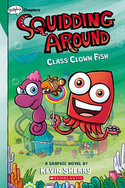 Class Clown Fish: A Graphix Chapters Book (Squidding Around #2): Volume 2