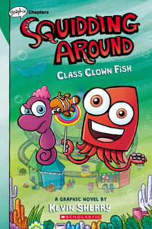 Class Clown Fish: A Graphix Chapters Book (Squidding Around #2): Volume 2