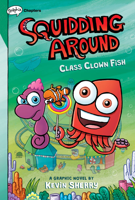 Class Clown Fish: A Graphix Chapters Book (Squidding Around #2): Volume 2