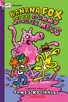 Banana Fox and the Gummy Monster Mess: A Graphix Chapters Book (Banana Fox #3): Volume 3